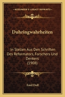 Duhringwahrheiten: In Stellen Aus Den Schriften Des Reformators, Forschers Und Denkers (1908) 1141301709 Book Cover