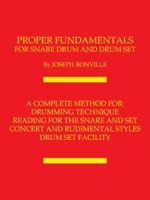 Proper Fundamentals for Snare Drum and Drum Set 1491725095 Book Cover