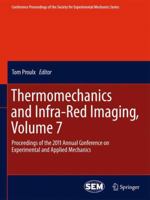 Thermomechanics and Infra-Red Imaging, Volume 7: Proceedings of the 2011 Annual Conference on Experimental and Applied Mechanics 1461402069 Book Cover