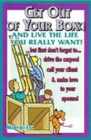 Get Out of Your Boxx!: And Live the Life You Really Want! 097435046X Book Cover