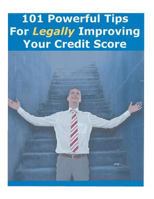 101 Powerful Tips for Legally Improving Your Credit Score 1477490787 Book Cover