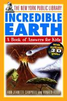 The New York Public Library Incredible Earth: A Book of Answers for Kids (New York Public Library Answer Books for Kids Series) 0471144975 Book Cover