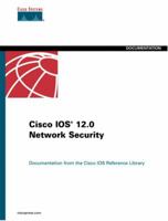 Cisco IOS 12.0 Network Security (Cisco Ios 12.0 Reference Library) 1578701600 Book Cover