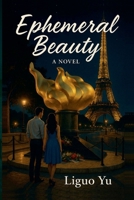Ephemeral Beauty B0FKKSQ6VC Book Cover