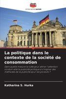 La politique dans le contexte de la société de consommation (French Edition) 6209926207 Book Cover