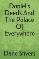 Daniel's Deeds And The Palace Of Everywhere B08ZBZQ5CG Book Cover