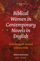 Biblical Women in Contemporary Novels in English: From Margaret Atwood to Jenny Diski (Costerus New) 9004390308 Book Cover