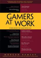 Gamers at Work: Stories Behind the Games People Play 1430233516 Book Cover