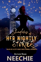 Shadows of Her Nightly Stories 2: Short Stories of Survival, Spirit, and Sisterhood B0FGWGBH21 Book Cover
