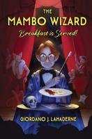The Mambo Wizard: Breakfast is Served! B09WRG9V12 Book Cover
