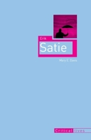 Erik Satie (Reaktion Books - Critical Lives) 1861893213 Book Cover