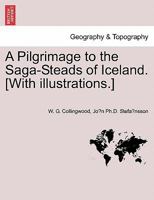 A Pilgrimage to the Saga-Steads of Iceland 1241311455 Book Cover