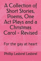 A Collection of Short Stories, Poems, One Act Plays and a Christmas Carol 1466222565 Book Cover