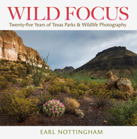 Wild Focus: Twenty-five Years of Texas Parks  Wildlife Photography 1648430015 Book Cover