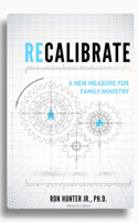 Recalibrate: A New Measure for Family Ministry 1614841063 Book Cover