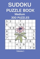 Sudoku Puzzle Book Medium: 300 Puzzles Volume 1 B08BDRB326 Book Cover