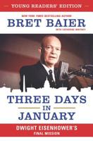 Three Days in January: Young Readers' Edition: Dwight Eisenhower's Final Mission 0062915347 Book Cover