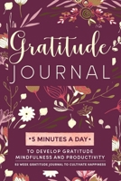 Gratitude Journal: 5 Minutes Gratitude Journal, 52 Week To Cultivate Mindfulness, Productivity And Happiness 1708135642 Book Cover