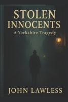 Stolen Innocents: A Yorkshire tragedy B0G832Q33H Book Cover