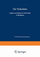 Die Prokuristen: Aufgaben Und Stellung Der Zweiten Ebene Im Management 3663003000 Book Cover