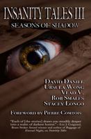 Insanity Tales III: Seasons of Shadow: A Collection of Dark Fiction 0998646407 Book Cover