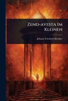 Zend-avesta Im Kleinen (German Edition) 1024486796 Book Cover