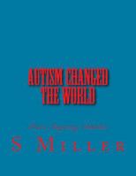 Autism Changed the World: 7 Autistics who made the world better 1974032094 Book Cover