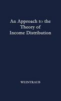 An Approach to the Theory of Income Distribution. 1015105203 Book Cover