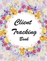 Client Tracking Book: Best Client Record Profile Client Data Organizer Log Book with A - Z Alphabetical Tabs For Salon Hair Stylist Barber Personal ... Log Book Organizer Information Keeper 1659144213 Book Cover