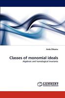 Classes of monomial ideals: Algebraic and homological invariants 3838355636 Book Cover