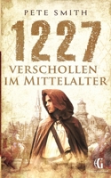 1227 Verschollen im Mittelalter 3734798035 Book Cover