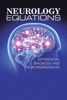 Neurology Equations Made Simple: Differential Diagnosis and Neuroemergencies 1504990277 Book Cover