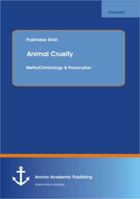 Animal Cruelty: Criminology & Prosecution 3954892340 Book Cover