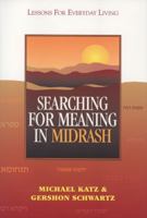 Searching for Meaning in Midrash: Lessons for Everyday Living 082760730X Book Cover