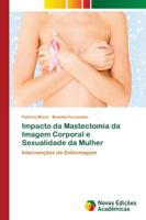 Impacto da Mastectomia da Imagem Corporal e Sexualidade da Mulher 6202186372 Book Cover