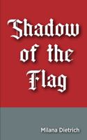 Shadow of the Flag 1939986389 Book Cover