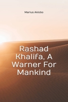 Rashad Khalifa, A Warner For Mankind B0DVC4FQ72 Book Cover
