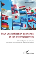 Pour une unification du monde et son accomplissement: De l'intelligence des Ecritures à la pensée évolutionniste de Teilhard de Chardin (French Edition) 2336007010 Book Cover