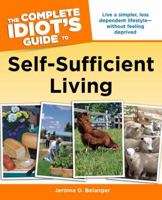 The Complete Idiot's Guide to Self-Sufficient Living 1592579450 Book Cover
