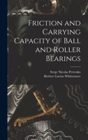 Friction and Carrying Capacity of Ball and Roller Bearings 1019196580 Book Cover
