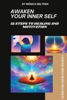 Awaken Your Inner Self: 12 Steps to Healing and Motivation 9693892038 Book Cover