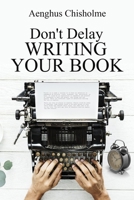 Don`t Delay Writing Your Book 064807899X Book Cover