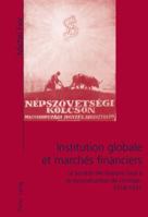 Institution Globale Et Marches Financiers: La Societe Des Nations Face a la Reconstruction de L'Europe, 1918-1931 3039115898 Book Cover