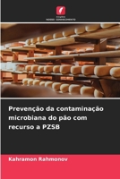 Prevenção da contaminação microbiana do pão com recurso a PZSB 6209394329 Book Cover