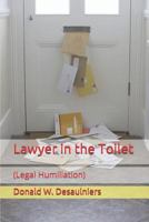 LAWYER IN THE TOILET: 1987888332 Book Cover