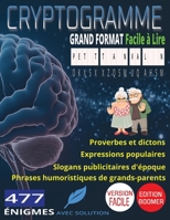 477 Cryptogrammes Faciles : Les Grands Classiques d'Autrefois: Proverbes et Dictons, Expressions Populaires, Slogans Publicitaires d'Époque & Phrases ... | Grand Format 8,5 x 11 (French Edition) B0H5NCLVH9 Book Cover