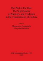 Past in the Past: The Significance of Memory and Tradition in the Transmission of Culture 1407304070 Book Cover