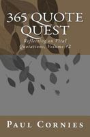 365 Quote Quest: Reflecting on Vital Quotations, Volume #2 1479206253 Book Cover