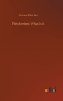 Fletcherism: What Is It 3752396997 Book Cover