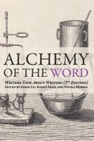 Alchemy of the Word: Writers Talk About Writing 0998512672 Book Cover